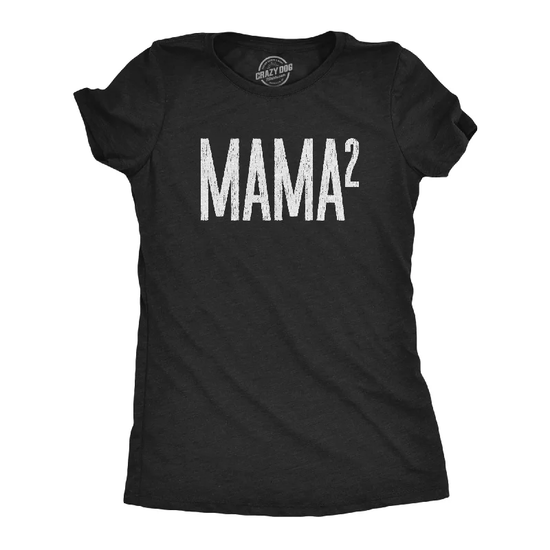 Mama Squared Women's T Shirt